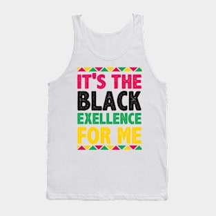 It's The Black Exellence For Me Tank Top